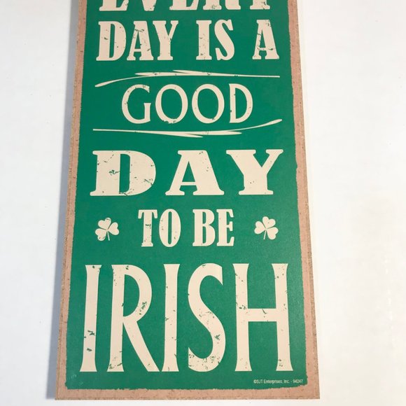 Irish Wall Door Sign St. Patricks Day Wood Green Every Day is Good to be Irish - Picture 7 of 9